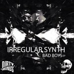 cover: Irregular Synth - Bad Boys EP