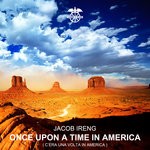 cover: Jacob Ireng - Once Upon A Time In America (C'era Una Volta In America)