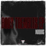 cover: Indoors - Body Trembles EP