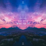 cover: R3hab|Skytech - What You Do