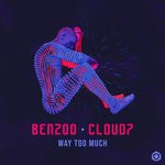 cover: Cloud7|Benzoo - Way Too Much