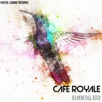 cover: Cafe Royale - Humming Bird