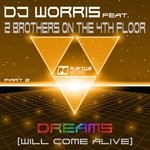 cover: Dj Worris|2 Brothers On The 4th Floor - Dreams (Will Come Alive) Part 2