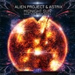 cover: Alien Project|Astrix - Midnight Sun (Save The Robot Remix)