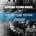 cover: Various - Shadow Techno Moves/100 Awesome Festival Bangers