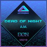 cover: Dead Of Night - AM