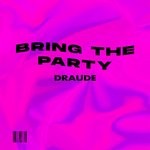 cover: Draude - Bring The Party