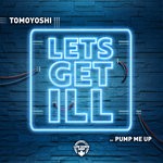 cover: Tomoyoshi - Lets Get Ill