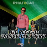 cover: Phat Cat - The Reggae Dancehall Hero (Remaster)