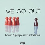 cover: Various - We Go Out - House & Progressive Selection