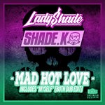 cover: Shade K & Lady Shade - Mad Hot Love EP