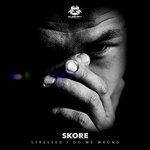 cover: Skore - Stressed/Do Me Wrong