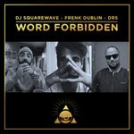 cover: Dj Squarewave|Drs|Frenk Dublin - Word Forbidden