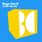 cover: Stage Van H - A Long Time Ago