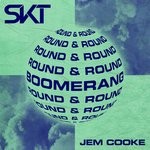 cover: Jem Cooke|Dj Skt - Boomerang (Round & Round) (Extended Mix)