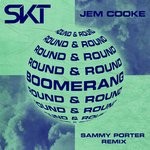 cover: Jem Cooke|Dj Skt - Boomerang (Round & Round) (Sammy Porter Extended Mix)