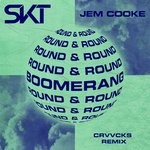 cover: Jem Cooke|Dj Skt - Boomerang (Round & Round) (Crvvcks Extended Mix)