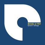 cover: Ready Or Not - Don't Stop