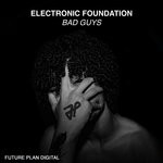 cover: Electronic Foundation - Bad Guys