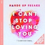 cover: Hands Up Freaks - I Can't Stop Loving You