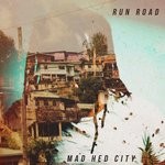 cover: Mad Hed City - Run Road