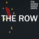 cover: The Naked Sweat Drips - The Row