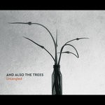 cover: And Also The Trees - Untangled