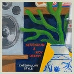 cover: Kerendun & Roy Reemy - Caterpillar Style