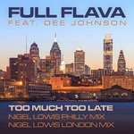 cover: Full Flava|Dee Johnson - Too Much Too Late (Nigel Lowis Remixes)