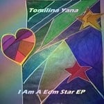 cover: Tomilina Yana - I Am A Edm Star EP