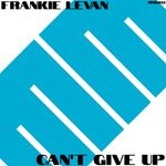 cover: Frankie Levan - Can't Give Up