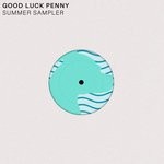 cover: Antonio Rafael|Bondar|Jesusdapnk & Nikia Sunchld|Lefthook|The Stoned - Good Luck Penny Summer Sampler