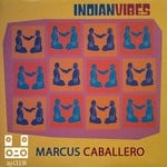 cover: Marcus Caballero - Indian Vibes (Explicit)