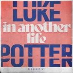 cover: Luke Potter - In Another Life