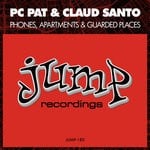 cover: Pc-pat & Claud Santo - Phones, Apartments, & Guarded Places