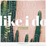 cover: Envy Monroe - Like I Do (Beach Mix)