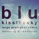 cover: Blu|Dj Revolution|Mela Machinko - Kiss The Sky (DJ Revolution & Mela Machinko) (Large Professor Remix) (Explicit)