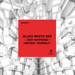 cover: Black White Red - Just Happened/Control Yourself