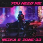 cover: Neika|Zone-33 - You Need Me