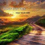 cover: Tony Electrix - Find Your Way