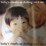 cover: Dotting - Baby's Cheeks EP