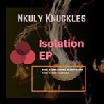 cover: Nkuly Knuckles - Isolation EP