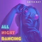 cover: Abyss Bay - All Night Dancing