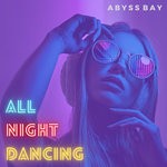 cover: Abyss Bay - All Night Dancing