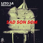 cover: Lito La Pregolee - Sad Son Som