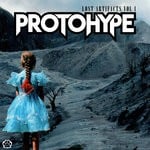 cover: Protohype - Lost Artifacts Vol 1 (Explicit)