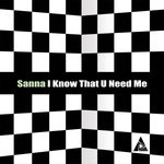 cover: Sanna - I Know That U Need Me