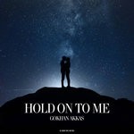 cover: Gokhan Akkas - Hold On To Me