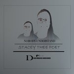 cover: Stacey Thee Poet - Nobody Understandi