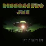 cover: Discoscuro & Jmc - Just To Touch Her